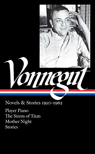 Beispielbild fr Kurt Vonnegut: Novels & Stories 1950-1962 (LOA #226): Player Piano / The Sirens of Titan / Mother Night / stories (Library of America Kurt Vonnegut Edition) zum Verkauf von BooksRun