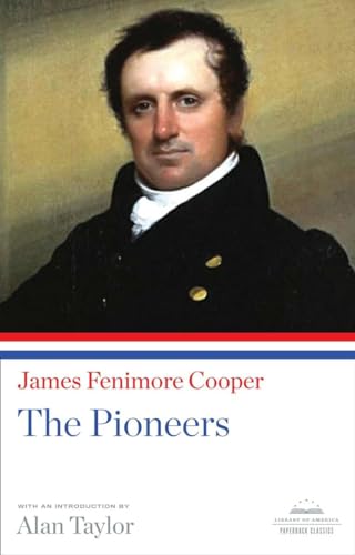 The Pioneers: A Library of America Paperback Classic (Library of America Paperback Classics) by Cooper, James Fenimore [Paperback ] - Cooper, James Fenimore