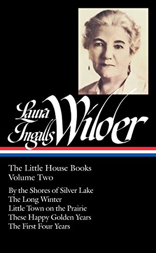 Beispielbild fr Laura Ingalls Wilder: The Little House Books Vol. 2 (Loa #230): By the Shores of Silver Lake / The Long Winter / Little Town on the Prairie / These Ha zum Verkauf von ThriftBooks-Atlanta