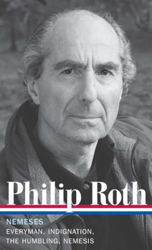 9781598531992: Philip Roth: Nemeses (LOA #237): Everyman / Indignation / The Humbling / Nemesis (Library of America Philip Roth Edition)