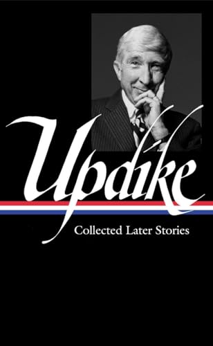 Beispielbild fr John Updike: Collected Later Stories (LOA #243) (Library of America John Updike Edition) zum Verkauf von New Legacy Books