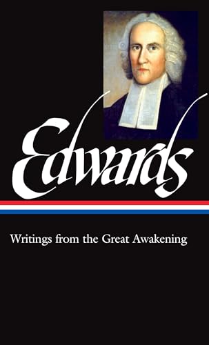 Jonathan Edwards: Writings from the Great Awakening (The Library of America - 245)