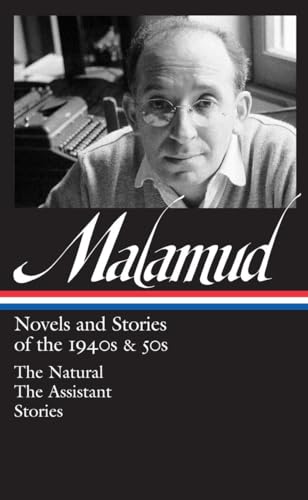 Stock image for Bernard Malamud: Novels & Stories of the 1940s & 50s (LOA #248): The Natural / The Assistant / stories (Library of America Bernard Malamud Edition) for sale by Murphy-Brookfield Books