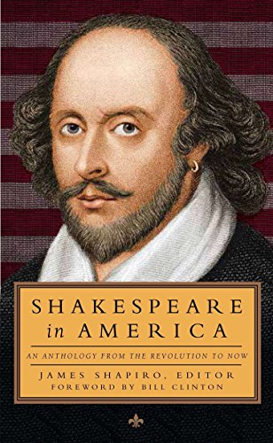 Imagen de archivo de Shakespeare in America: An Anthology from the Revolution to Now: Library of America #251 a la venta por BookHolders