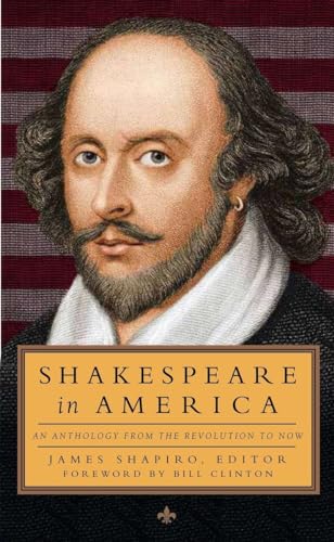9781598532951: Shakespeare in America: An Anthology from the Revolution to Now (LOA #251) (Library of America, 251)