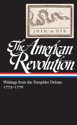 The American Revolution Writings From The Pamphlet Debate