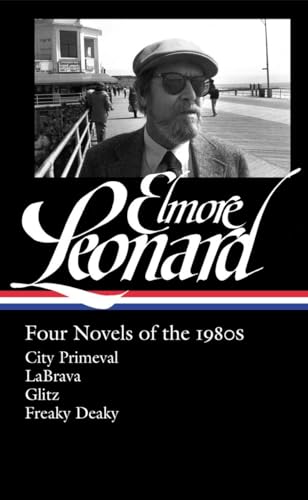 Stock image for Elmore Leonard: Four Novels of the 1980s (LOA #267): City Primeval / LaBrava / Glitz / Freaky Deaky (Library of America Elmore Leonard Edition) for sale by SecondSale