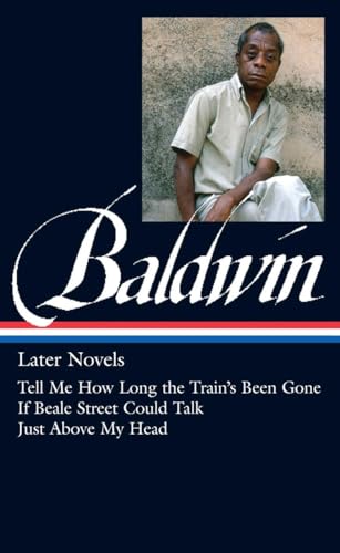 Beispielbild für James Baldwin: Later Novels: Tell Me How Long the Train's Been Gone / If Beale Street Could Talk / Just Above My Head: (Library of America #272) zum Verkauf von A Cappella Books, Inc.