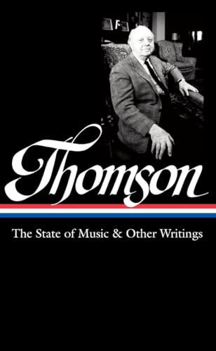 Beispielbild fr Virgil Thomson: The State of Music & Other Writings: Library of America #277 (The Library of America) zum Verkauf von Open Books