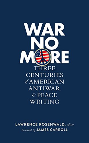 Stock image for War No More: Three Centuries of American Antiwar and Peace Writing: Library of America #278 (The Library of America) for sale by HPB Inc.
