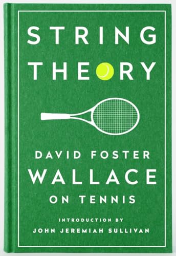 Beispielbild fr String Theory: David Foster Wallace on Tennis: A Library of America Special Publication zum Verkauf von Zoom Books Company