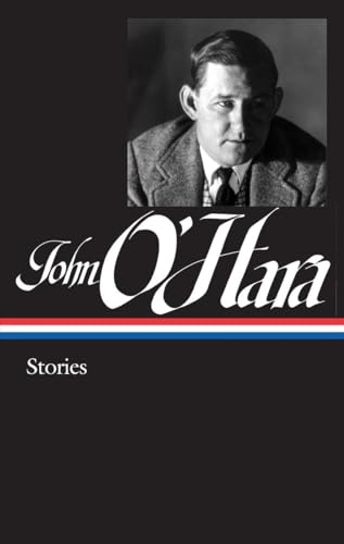 Stock image for John O'Hara: Stories (LOA #282) (Library of America John O'Hara Edition) for sale by Abyssbooks