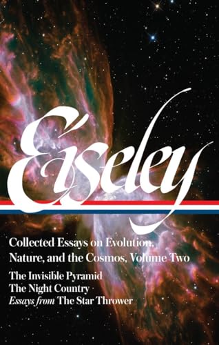 Imagen de archivo de Loren Eiseley: Collected Essays on Evolution, Nature, and the Cosmos Vol. 2 (LOA #286): The Invisible Pyramid, The Night Country, essays from The Star . (Library of America Loren Eiseley Edition) a la venta por Goodwill Books