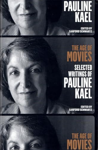 Beispielbild fr The Age of Movies: Selected Writings of Pauline Kael: A Library of America Special Publication zum Verkauf von BooksRun