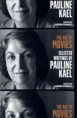 Stock image for The Age of Movies: Selected Writings of Pauline Kael: A Library of America Special Publication for sale by BooksRun
