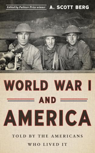 Imagen de archivo de World War I and America: Told By the Americans Who Lived It (LOA #289) (Library of America (Hardcover)) a la venta por SecondSale