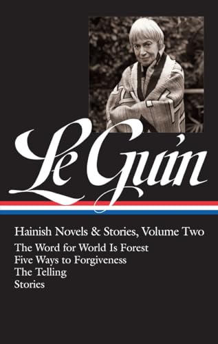 Beispielbild fr Ursula K. Le Guin: Hainish Novels and Stories Vol. 2 (LOA #297): The Word for World Is Forest / Five Ways to Forgiveness / The Telling / stories (Library of America Ursula K. Le Guin Edition) zum Verkauf von Blue Vase Books