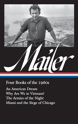 Stock image for Norman Mailer: Four Books of the 1960s (LOA #305): An American Dream / Why Are We in Vietnam? / The Armies of the Night / Miami and the Siege of Chicago (Library of America Norman Mailer Edition) for sale by HPB-Movies