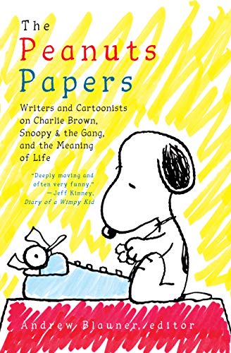 9781598536164: The Peanuts Papers: Writers and Cartoonists on Charlie Brown, Snoopy & the Gang, and the Meaning of Life: A Library of America Special Publication