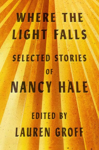 Stock image for Where the Light Falls: Selected Stories of Nancy Hale for sale by ZBK Books