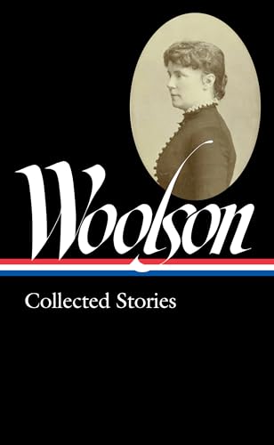 Beispielbild fr Constance Fenimore Woolson: Collected Stories (LOA #327) (Library of America) zum Verkauf von SecondSale