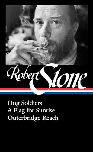 Stock image for Robert Stone: Dog Soldiers, A Flag for Sunrise, Outerbridge Reach (LOA #328) (Library of America, 328) for sale by HPB-Diamond