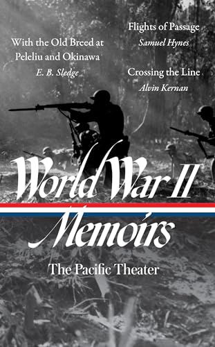9781598537048: World War II Memoirs: The Pacific Theater (LOA #351): With the Old Breed at Peleliu and Okinawa / Flights of Passage / Crossing the Line (The Library of America, 351)