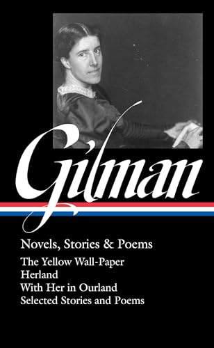 Imagen de archivo de Charlotte Perkins Gilman: Novels, Stories & Poems (LOA #356) (Library of America, 356) a la venta por Half Price Books Inc.