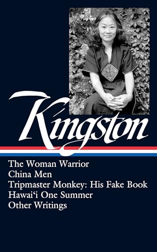 Beispielbild fr Maxine Hong Kingston: The Woman Warrior, China Men, Tripmaster Monkey, Hawai'i O ne Summer, Other Writings (LOA #355) (The Library of America, 355) zum Verkauf von BooksRun