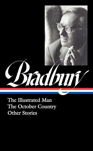 Imagen de archivo de Ray Bradbury: The Illustrated Man, The October Country & Other Stories (LOA #360) (The Library of America, 360) a la venta por A Book By Its Cover