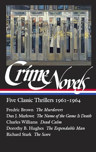 9781598537376: Crime Novels: Five Classic Thrillers 1961-1964 (LOA #370): The Murderers / The Name of the Game Is Death / Dead Calm / The Expendable Man / The Score (Library of America, 370)