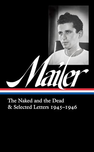 Stock image for The Naked and the Dead &amp; Selected Letters 1945-1946 for sale by Blackwell's