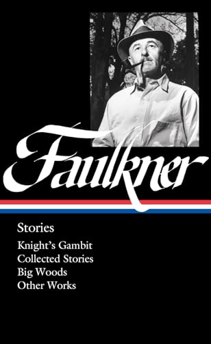 Stock image for William Faulkner: Stories (LOA #375): Knight's Gambit / Collected Stories / Big Woods / Other Works (Library of America, 375) [Hardcover] Faulkner, William and Towner, Theresa M. for sale by Lakeside Books