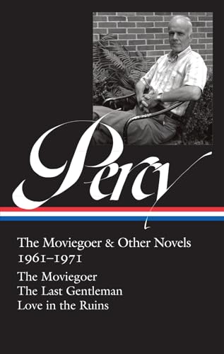 Beispielbild fr Walker Percy: The Moviegoer & Other Novels 1961-1971 (LOA #380): The Moviegoer / The Last Gentleman / Love in the Ruins (Library of America, 380) [Hardcover] Percy, Walker and Elie, Paul zum Verkauf von Lakeside Books