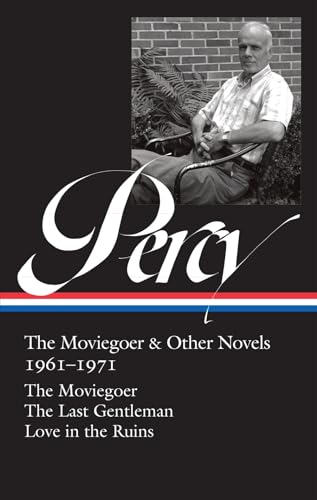 9781598537758: Walker Percy: The Moviegoer & Other Novels 1961-1971 (LOA #380): The Moviegoer / The Last Gentleman / Love in the Ruins (Library of America, 380)
