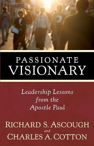 Beispielbild fr Passionate Visionary: Leadership Lessons from the Apostle Paul zum Verkauf von Goodwill Books