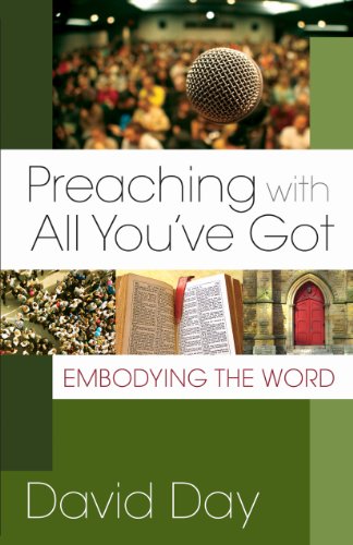 9781598560299: Preaching With All You've Got: Embodying the Word