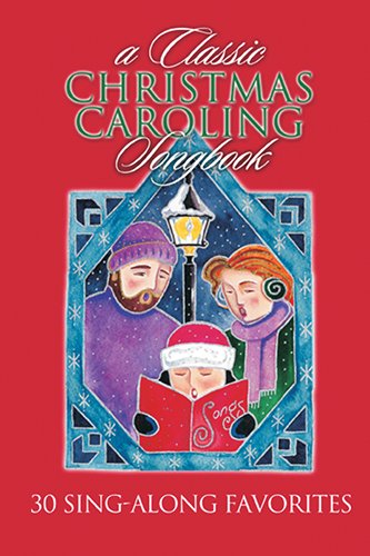 9781598560312: A Classic Christmas Caroling Songbook: 30 Sing-Along Favorites