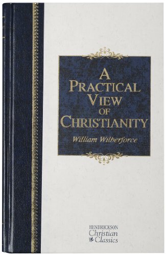 9781598561401: A Practical View of Christianity