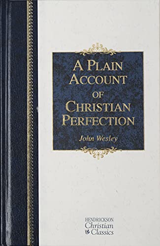Beispielbild fr A Plain Account of Christian Perfection (Hendrickson Christian Classics) zum Verkauf von Read&Dream
