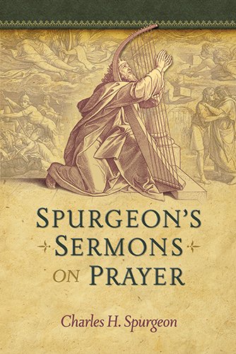 Spurgeon's Sermons on Prayer (9781598561616) by Spurgeon, C. H.