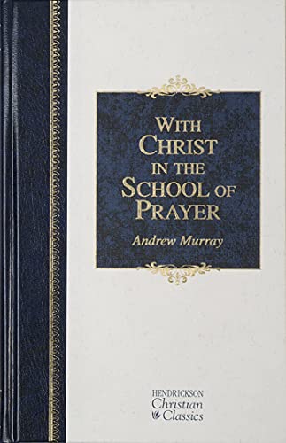9781598561708: With Christ in the School of Prayer: Thoughts on Our Training for the Ministry of Intercession