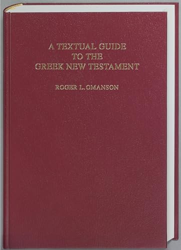 Imagen de archivo de A Textual Guide to the Greek New Testament: An Adaptation of Bruce M. Metzger s Textual Commentary for the Needs of Translators a la venta por Revaluation Books