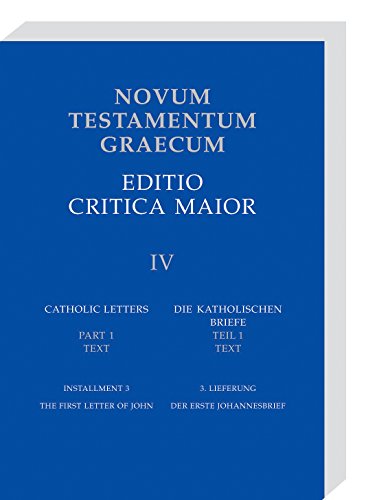 9781598562057: Novum Testamentum Graecum, Editio Critica Maior, Catholic Letters: The First Letter of John (4)