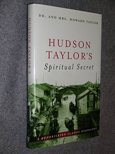 Beispielbild fr Hudson Taylor's Spiritual Secret (Hendrickson Classic Biographies) zum Verkauf von Wonder Book