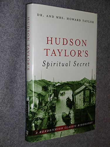 Stock image for Hudson Taylor's Spiritual Secret (Hendrickson Classic Biographies) for sale by SecondSale