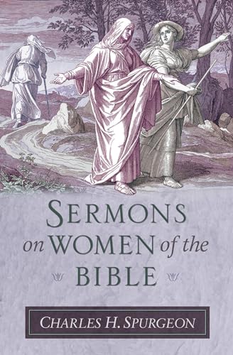 9781598562842: Spurgeon's Sermons on Women of the Bible (Sermon Collections from Spurgeon)