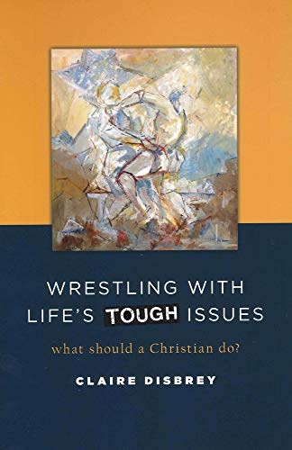 Beispielbild fr Wrestling with Life's Tough Issues: What Should a Christian Do? zum Verkauf von Wonder Book