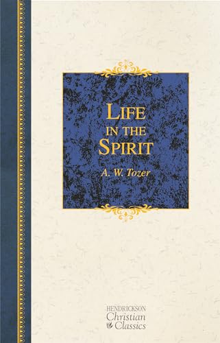 9781598563344: Life in the Spirit (Hendrickson Christian Classics)