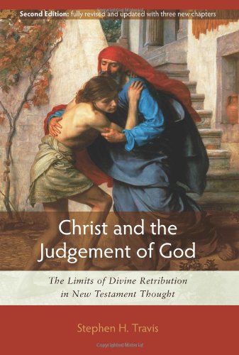 9781598563382: Christ and the Judgement of God: The Limits of Divine Retribution in New Testament Thought